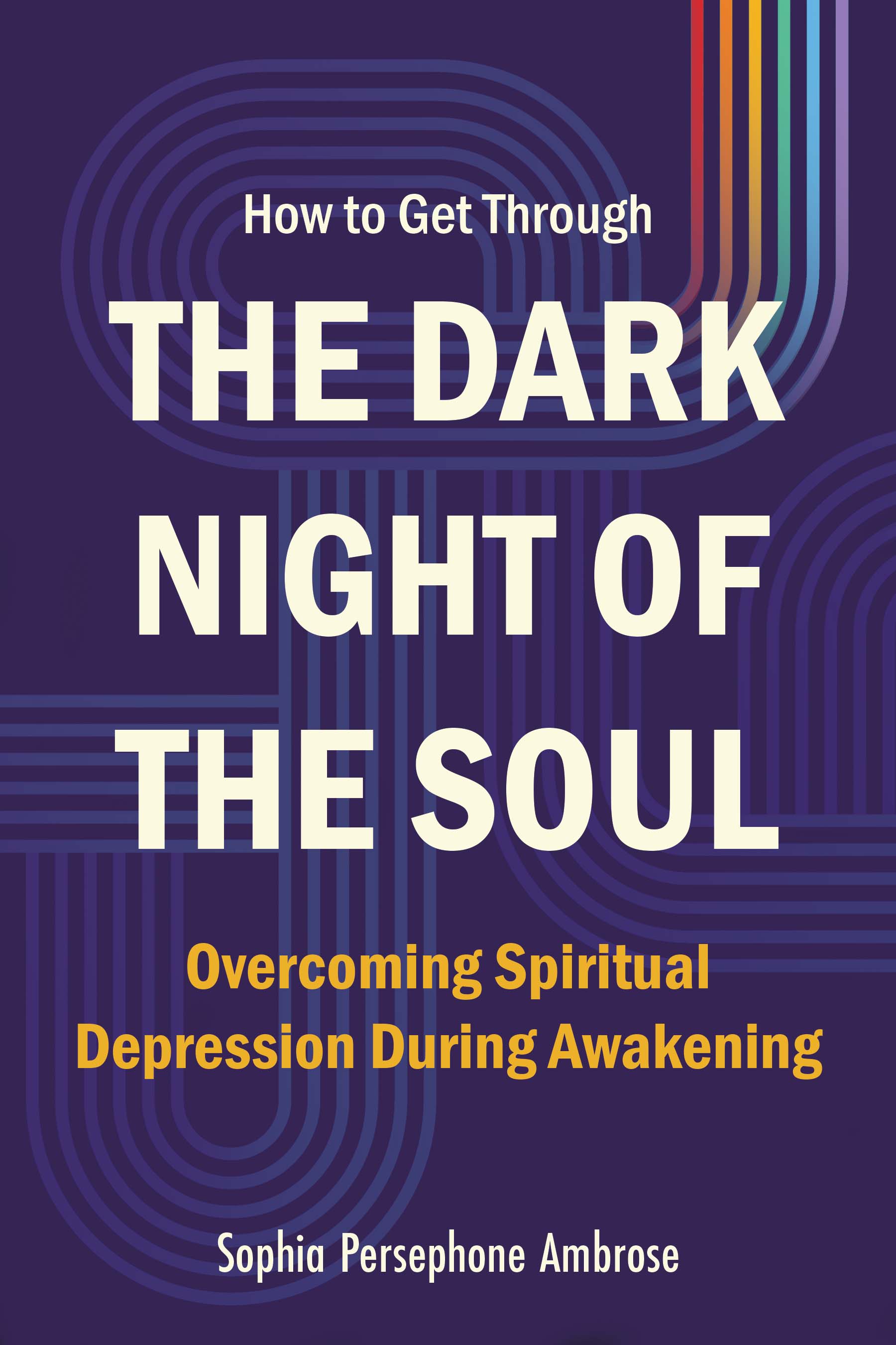 How to get through the Dark Night of the Soul book cover with the title in bold type on a purple background.<br />
